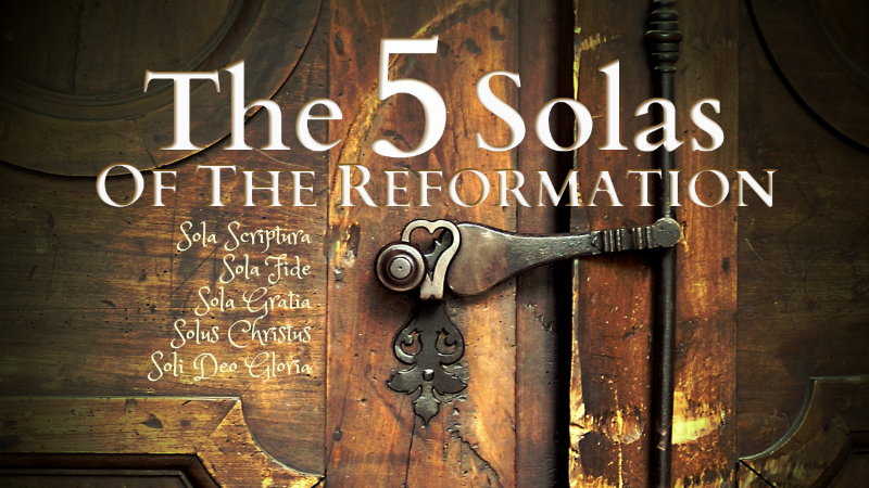 The 5 Solas Of The Reformation