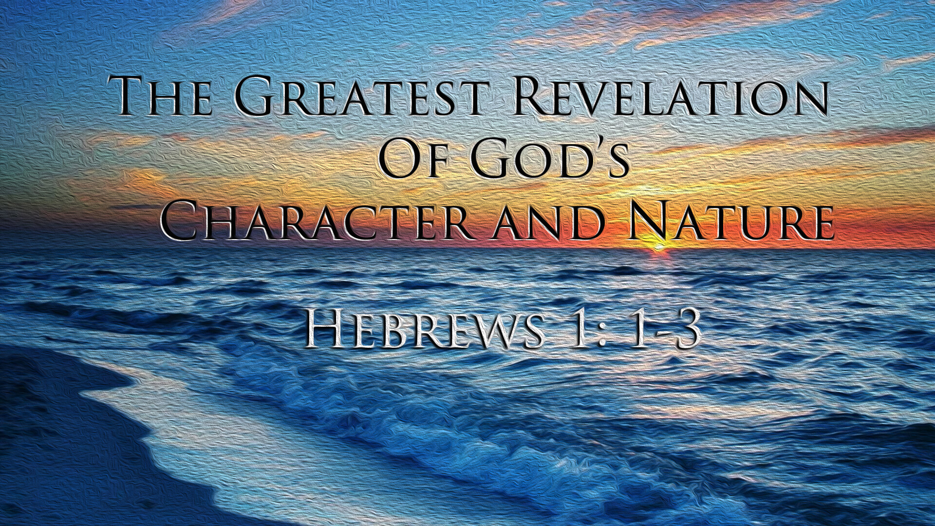 The Greatest Revelation Of God's Character And Nature