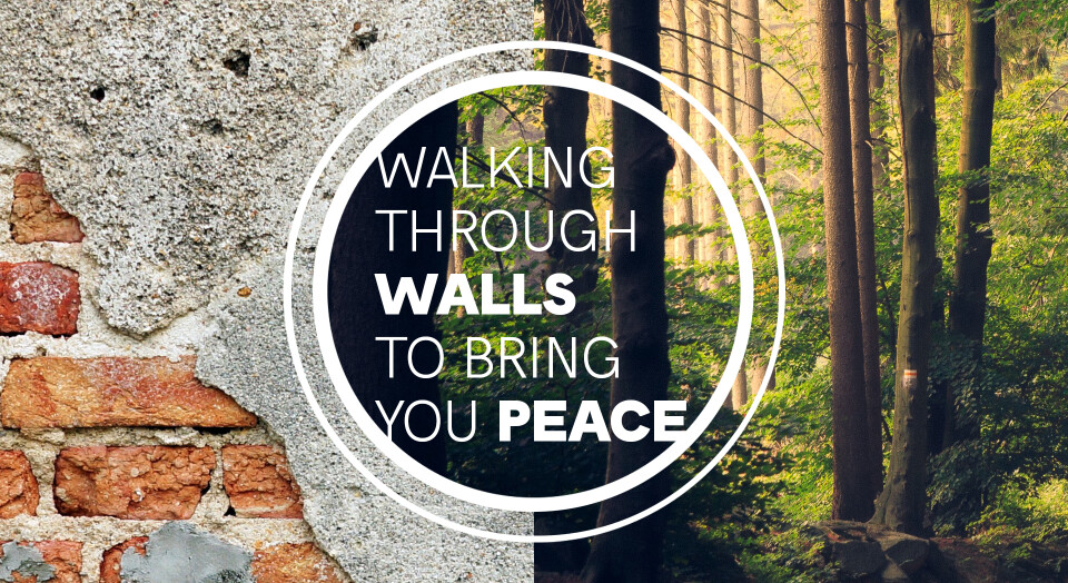 Walking Through Walls to Bring You Peace