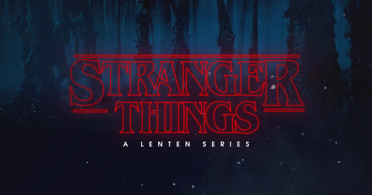 Stranger Things - Part 7 - FMS | Sermons | Grace Church