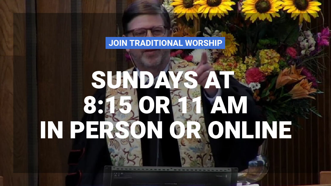 Traditional Worship at 8:15 and 11 am