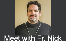 Meet with Fr. Nick
