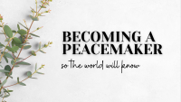 Becoming a Peacemaker