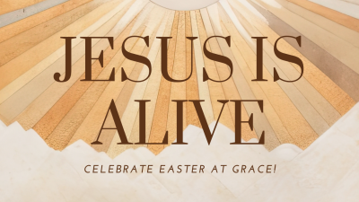 Easter Weekend at Grace 2024