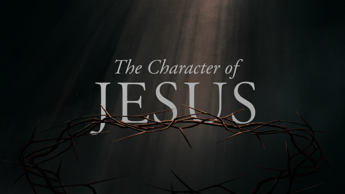 The Character of Jesus