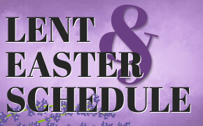 Lent & Holy Week Schedule 2025