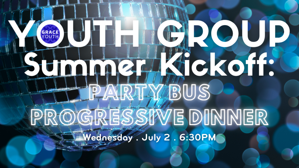 2025 Grace Youth Party Bus Progressive Dinner