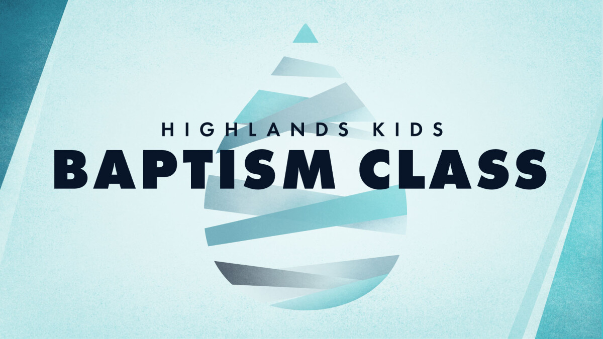 Highlands Kids Baptism Class