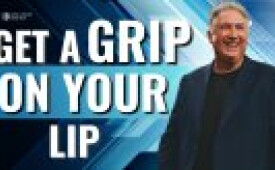 Get A Grip On Your Lip (Part 1)