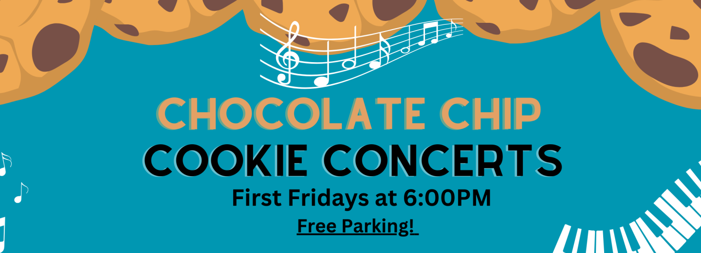 First Friday Chocolate Chip Cookie Concerts