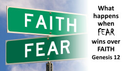 Sermon 18 What happens when FEAR overcomes FAITH