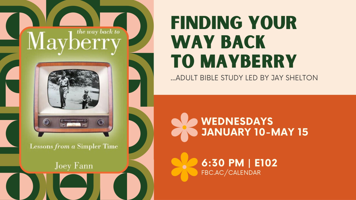 Finding Your Way Back to Mayberry (Bible Study for Men and Women)