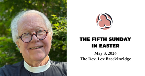 Fifth Sunday of Easter, 2026 – 10:30am
