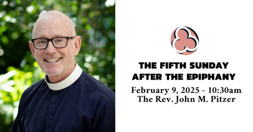 The Fifth Sunday after the Epiphany, 2025 - 10:30am