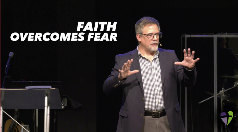 Faith Overcomes Fear