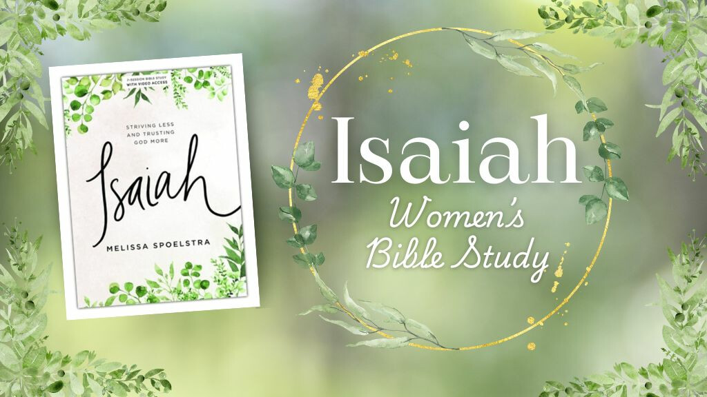 Women's Bible Study Fall 2025 - Isaiah
