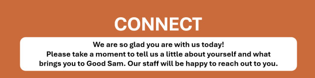 Use this form to connect with Good Sam - our staff will reply.