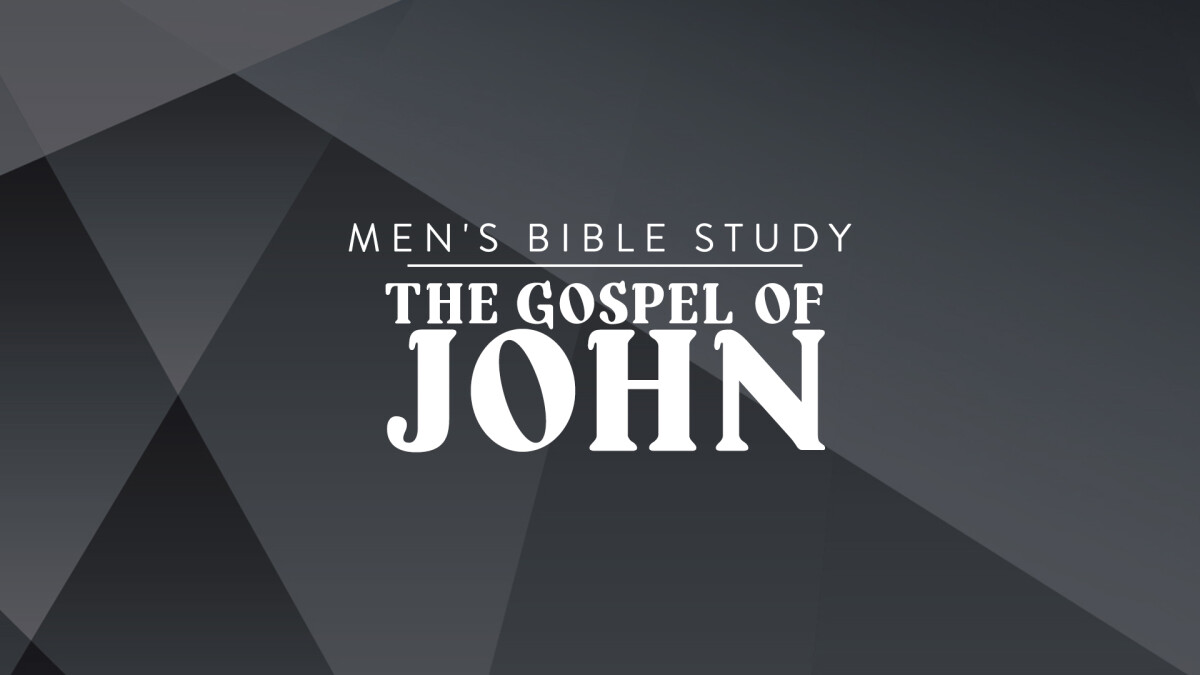 Men's Bible Study: The Gospel of John