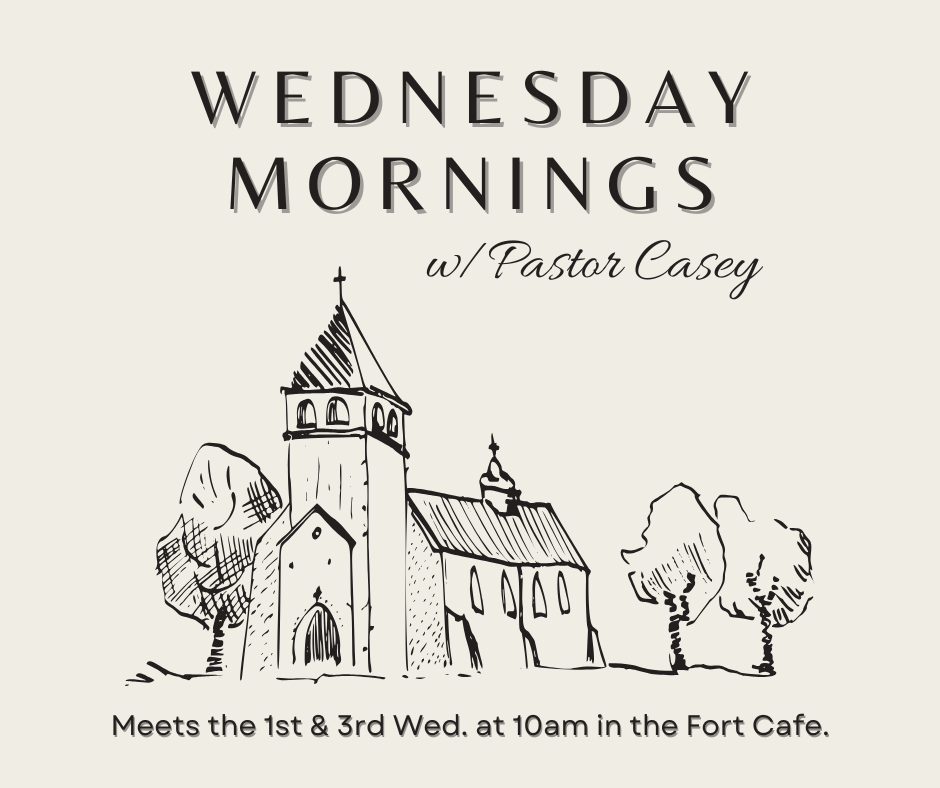 Wednesday Mornings w/Pastor Casey