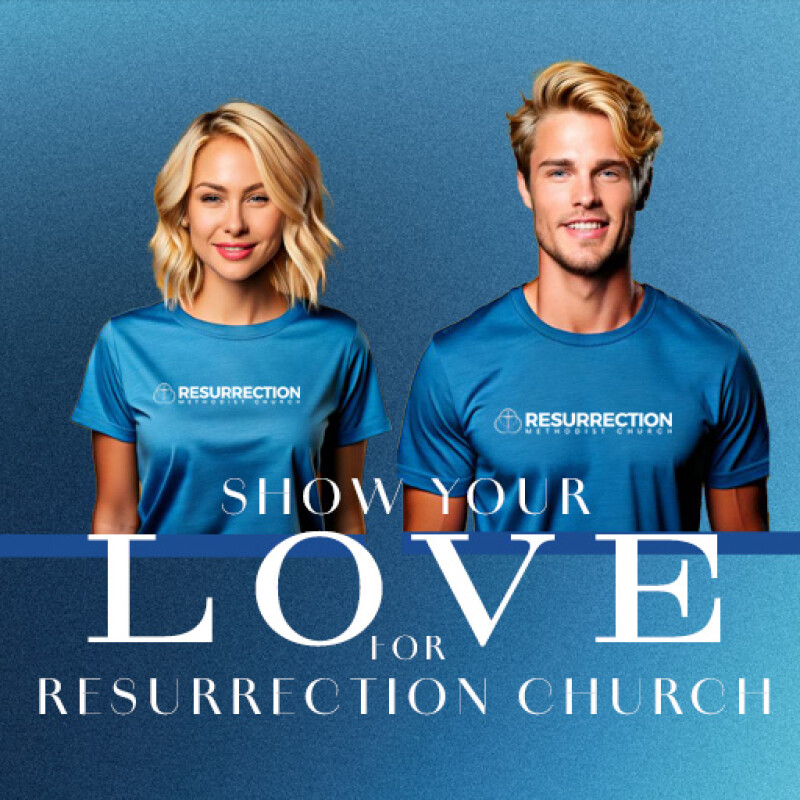 Show Your Faith & Support Resurrection Church!