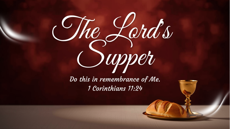 Lord's Supper and Benevolence Offering