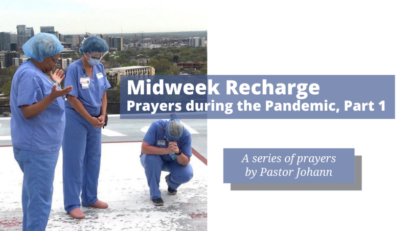 Midweek Recharge: Prayers during the Pandemic, Part 1