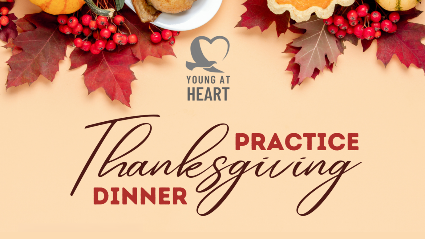Young at Heart Practice Thanksgiving 