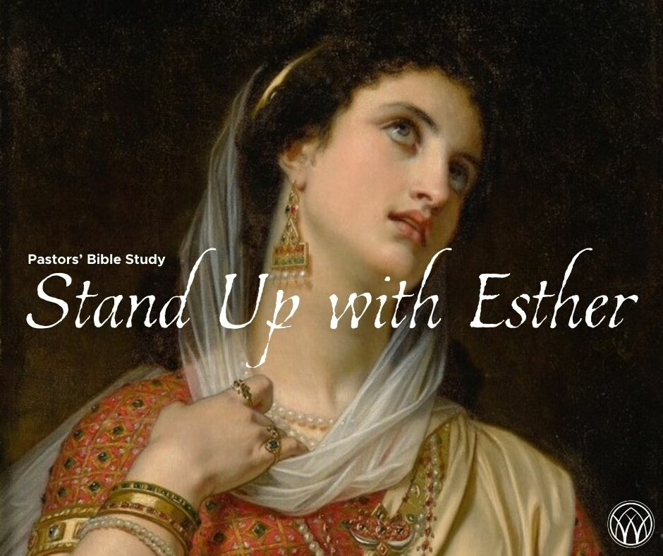 PASTORS' BIBLE STUDY - Stand Up With Esther