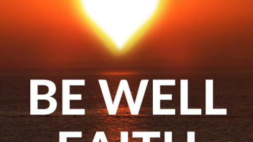 Be Well Faith Message for July 7, 2020