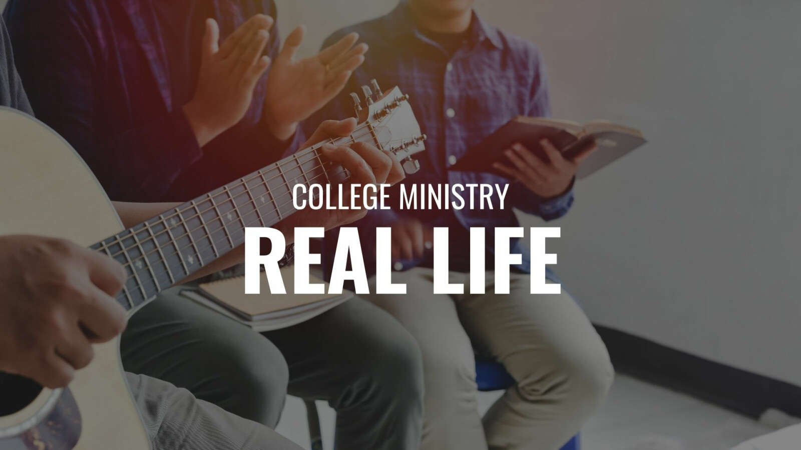 College Ministry Real Life