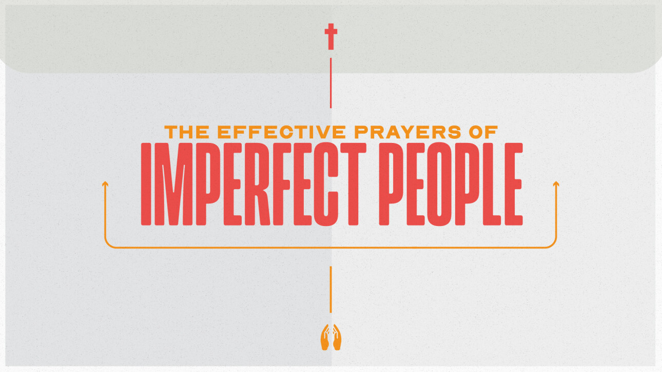 The Effective Prayers of Imperfect People