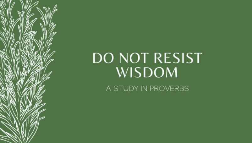 Do Not Resist Wisdom
