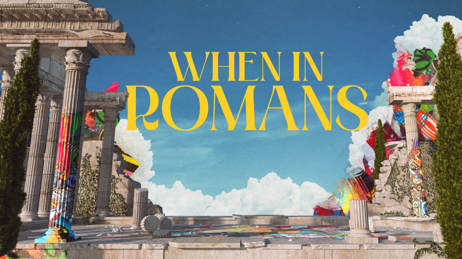 When in Romans