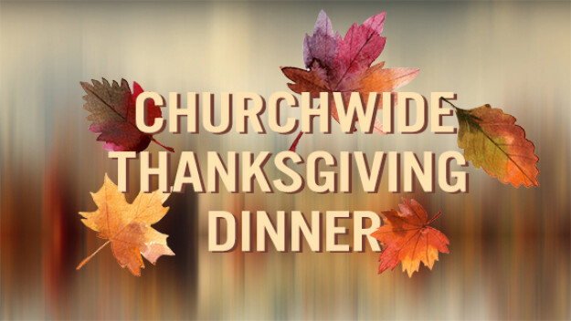 Churchwide Thanksgiving Dinner