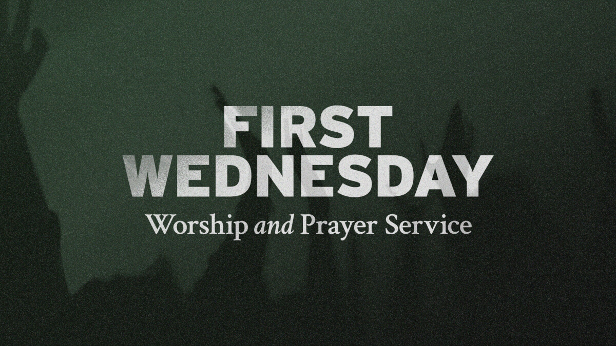 First Wednesday | Worship & Prayer Service
