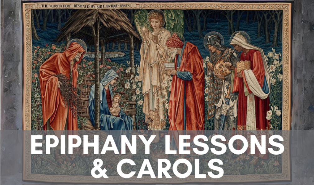 Epiphany Lessons & Carols 2024