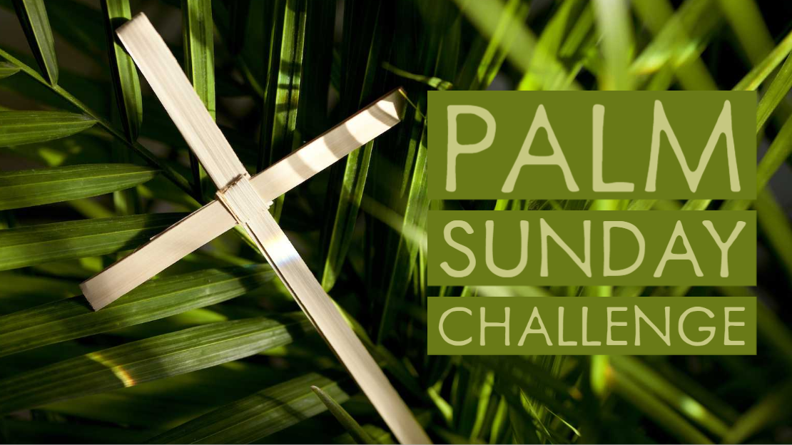 Palm Sunday Challenge!