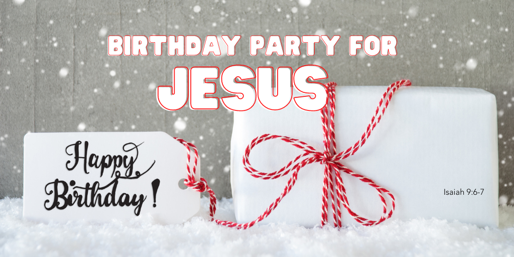 Birthday Party For Jesus