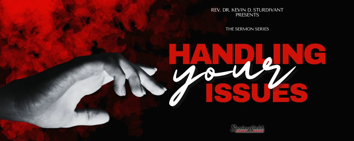 Handling Your Issues- Part 1