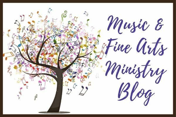 Music & Fine Arts Ministry Blog