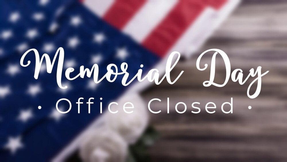 Memorial Day - Office Closed