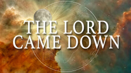 The Lord Came Down