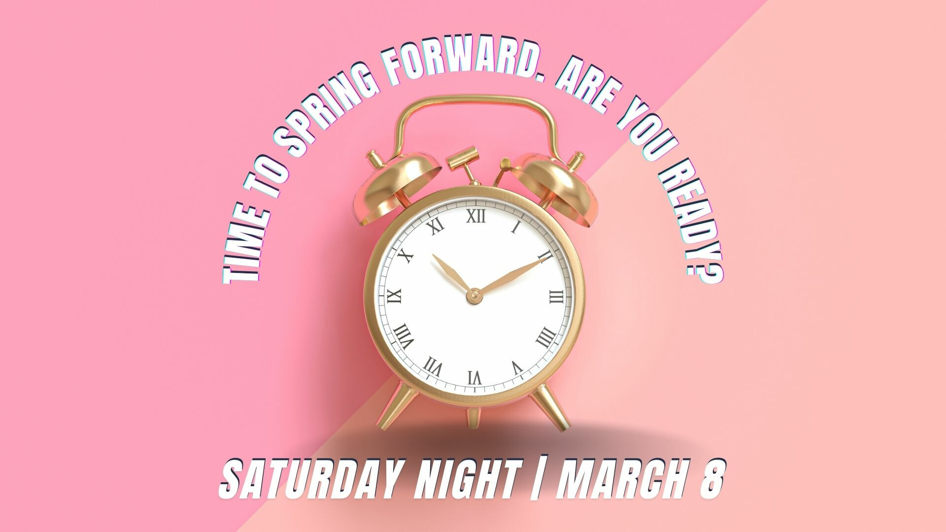 Time Change (Spring Forward)