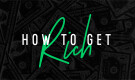 How to Be Rich?