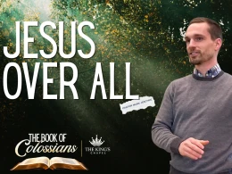 Jesus Over All | Colossians 1:15 23