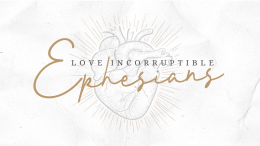Immeasurable Love | Ephesians 3:14-21 (ESV)