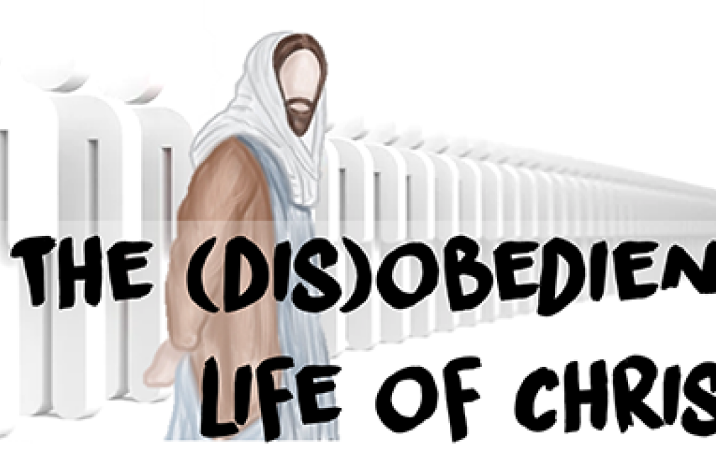 The (Dis)Obedient Life of Christ 