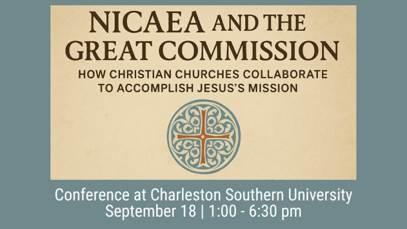 Nicaea & the Great Commission Conference at CSU