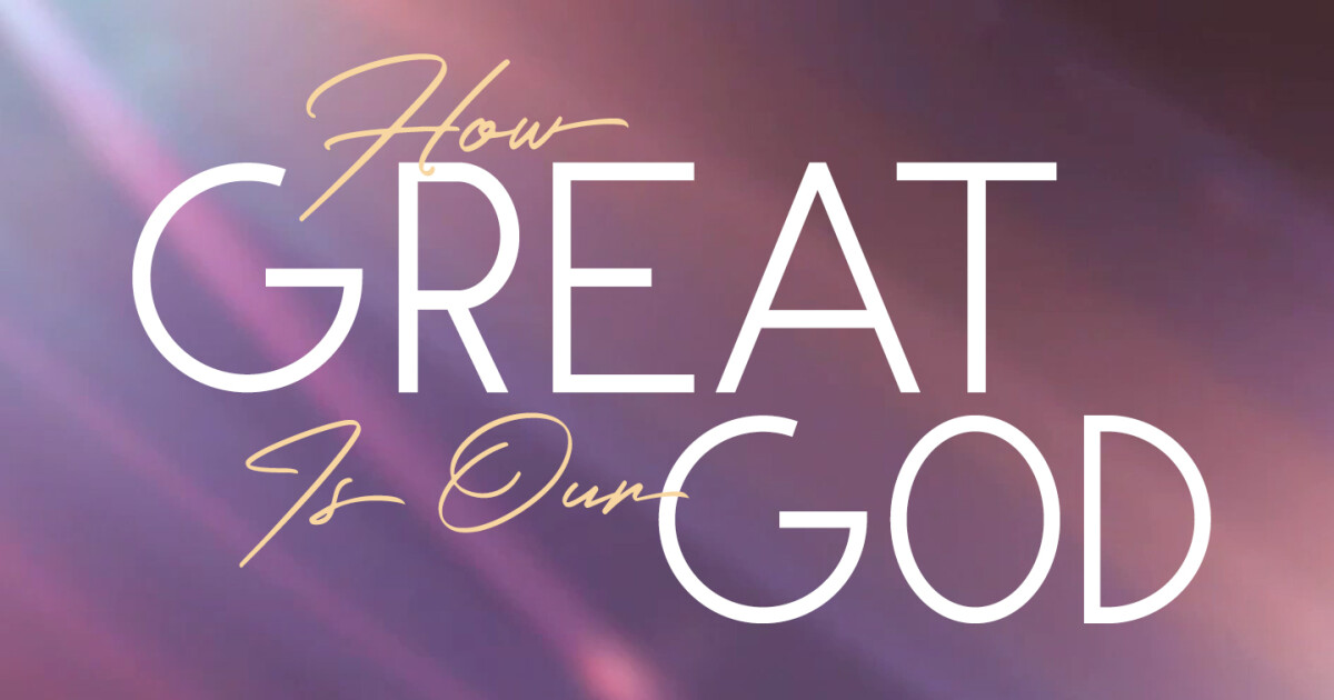 How Great Is Our God Traditional Service January 21st 2024 8 45   Howgreatisourgodfull 