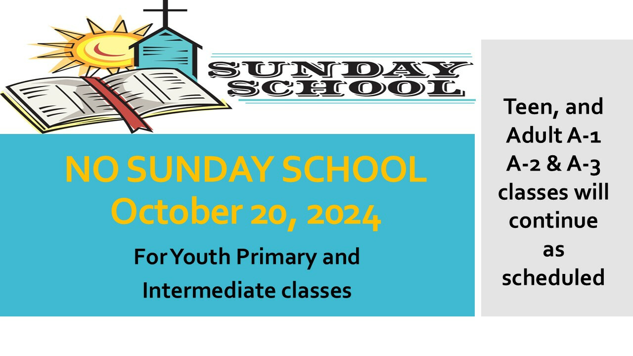 No Sunday School 10/20/2024